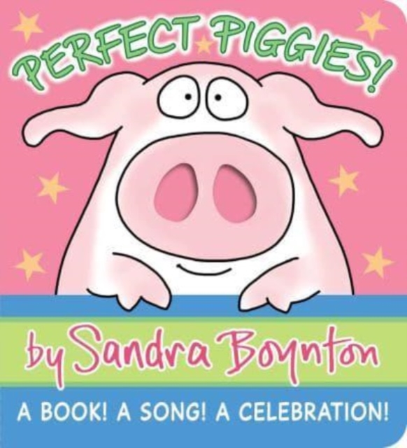 Perfect Piggies! : A Book! A Song! A Celebration!, Board book Book
