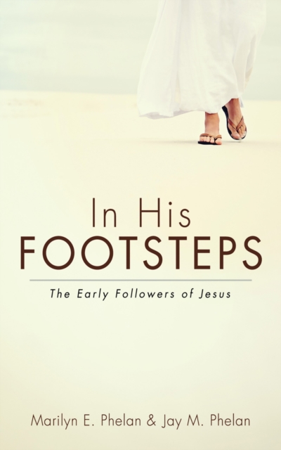 In His Footsteps : The Early Followers of Jesus, EPUB eBook