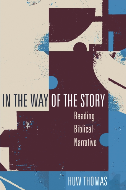 In the Way of the Story : Reading Biblical Narrative, EPUB eBook