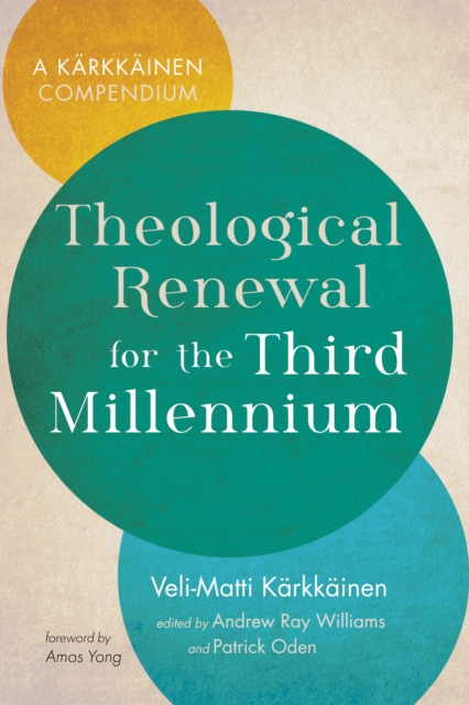 Theological Renewal for the Third Millennium : A Karkkainen Compendium, EPUB eBook