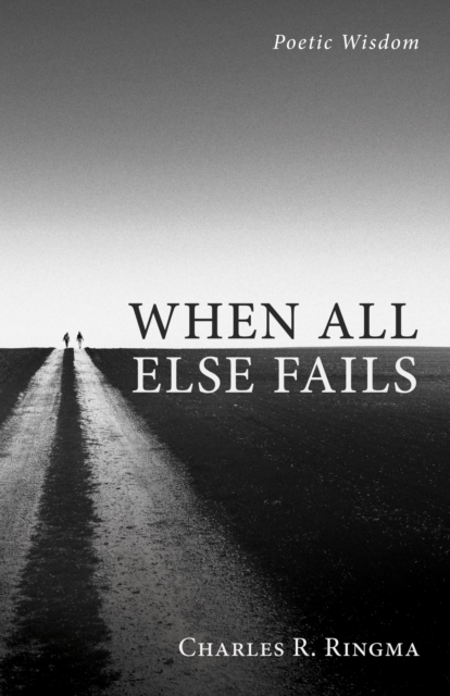 When All Else Fails : Poetic Wisdom, EPUB eBook