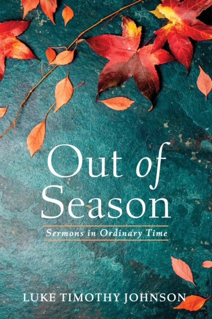 Out of Season : Sermons in Ordinary Time, EPUB eBook