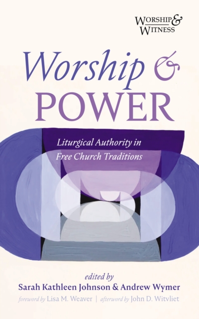 Worship and Power : Liturgical Authority in Free Church Traditions, EPUB eBook