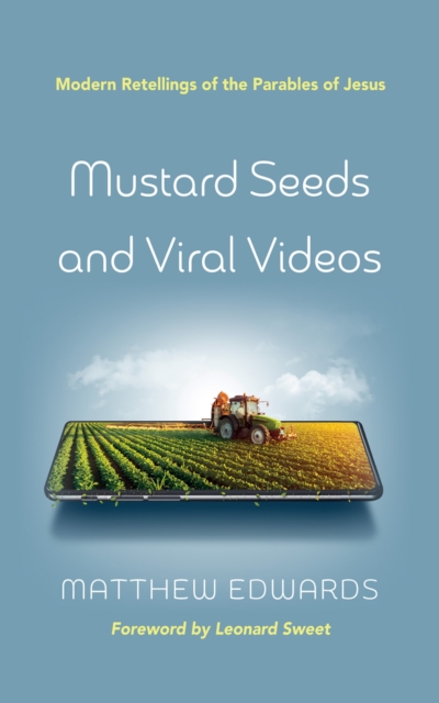Mustard Seeds and Viral Videos : Modern Retellings of the Parables of Jesus, EPUB eBook
