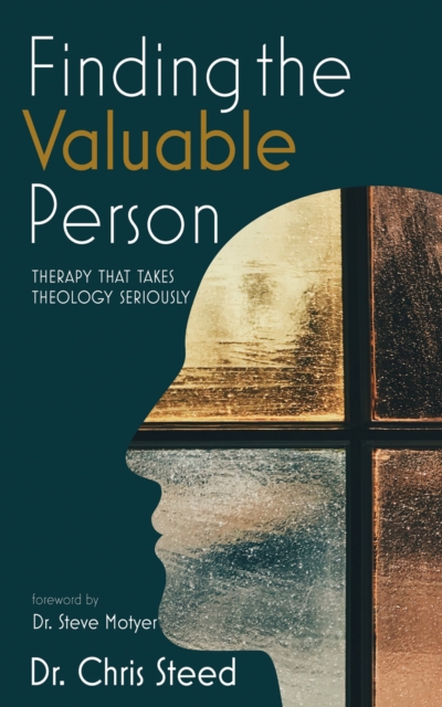Finding the Valuable Person : Therapy That Takes Theology Seriously, EPUB eBook