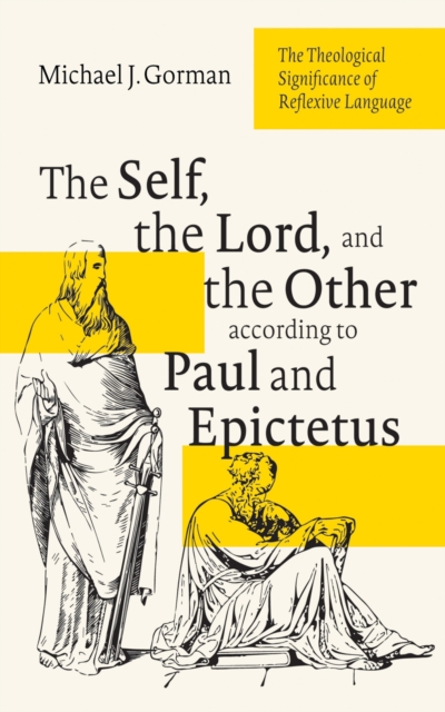 The Self, the Lord, and the Other according to Paul and Epictetus : The Theological Significance of Reflexive Language, EPUB eBook