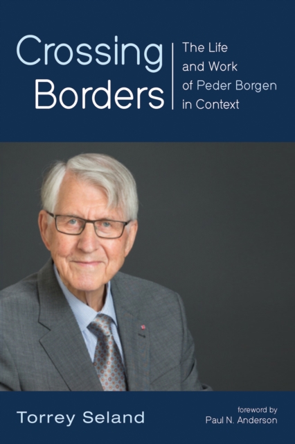 Crossing Borders : The Life and Work of Peder Borgen in Context, EPUB eBook