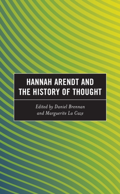 Hannah Arendt and the History of Thought, Hardback Book