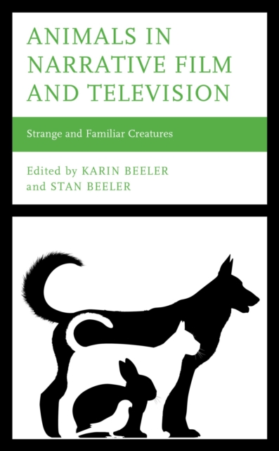 Animals in Narrative Film and Television : Strange and Familiar Creatures, EPUB eBook