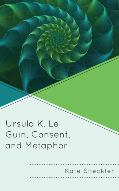 Ursula K. Le Guin, Consent, and Metaphor, EPUB eBook