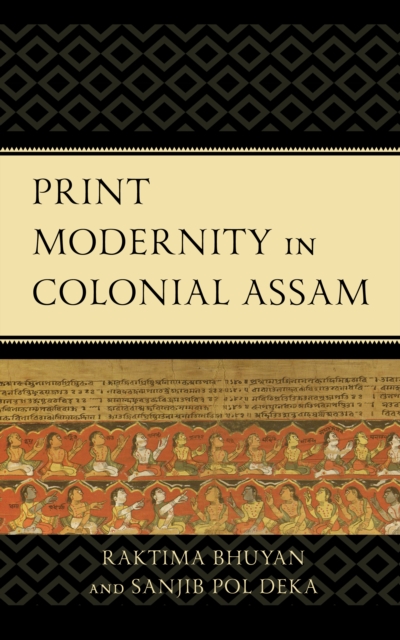 Print Modernity in Colonial Assam, Hardback Book