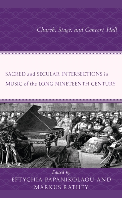 Sacred and Secular Intersections in Music of the Long Nineteenth Century : Church, Stage, and Concert Hall, EPUB eBook