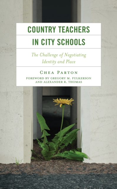 Country Teachers in City Schools : The Challenge of Negotiating Identity and Place, Hardback Book