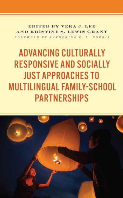 Advancing Culturally Responsive and Socially Just Approaches to Multilingual Family-School Partnerships, Hardback Book