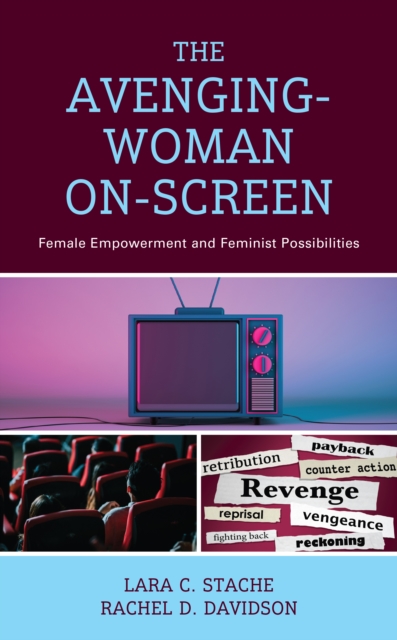 The Avenging-Woman On-Screen : Female Empowerment and Feminist Possibilities, Hardback Book