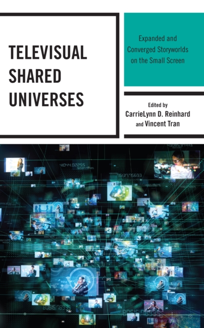 Televisual Shared Universes : Expanded and Converged Storyworlds on the Small Screen, Hardback Book