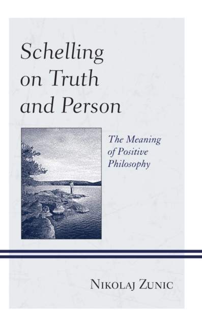 Schelling on Truth and Person : The Meaning of Positive Philosophy, EPUB eBook