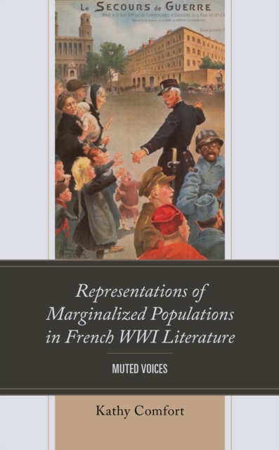 Representations of Marginalized Populations in French WWI Literature : Muted Voices, EPUB eBook