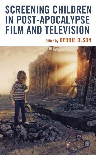 Screening Children in Post-apocalypse Film and Television, EPUB eBook