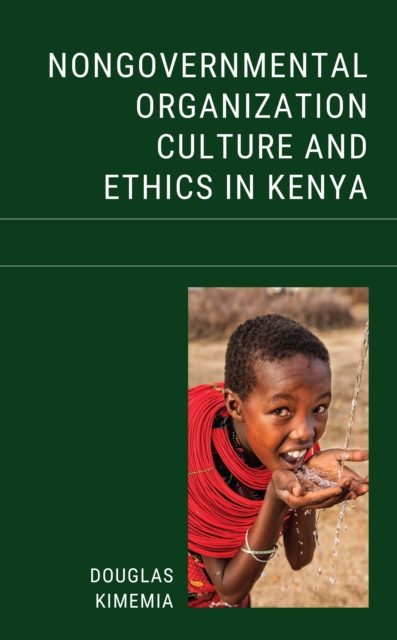 Nongovernmental Organization Culture and Ethics in Kenya, Hardback Book