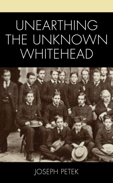 Unearthing the Unknown Whitehead, Hardback Book