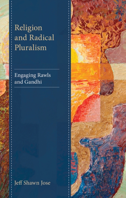 Religion and Radical Pluralism : Engaging Rawls and Gandhi, Hardback Book