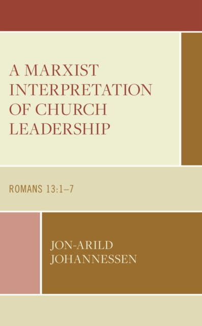 Marxist Interpretation of Church Leadership : Romans 13:1-7, EPUB eBook