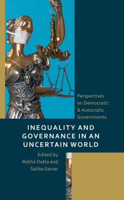 Inequality and Governance in an Uncertain World : Perspectives on Democratic & Autocratic Governments, EPUB eBook