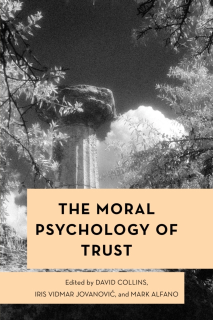 The Moral Psychology of Trust, Hardback Book