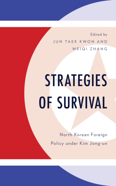 Strategies of Survival : North Korean Foreign Policy under Kim Jong-un, Hardback Book