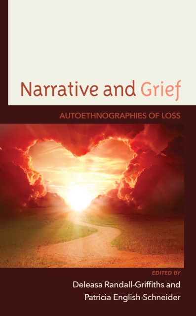 Narrative and Grief : Autoethnographies of Loss, Hardback Book