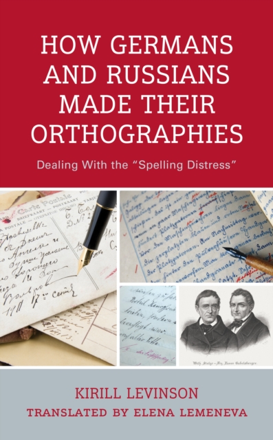 How Germans and Russians Made Their Orthographies : Dealing With the "Spelling Distress", Hardback Book