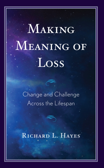 Making Meaning of Loss : Change and Challenge Across the Lifespan, Paperback / softback Book
