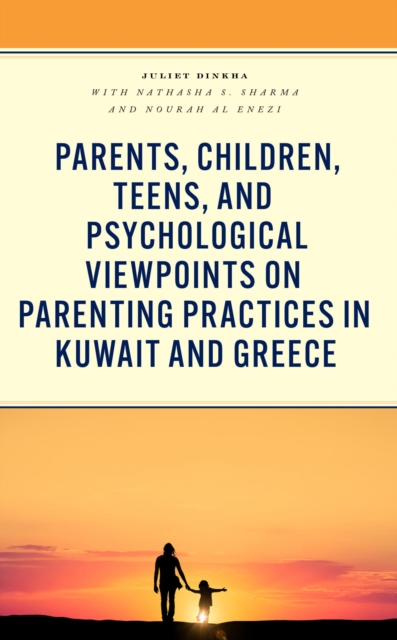 Parents, Children, Teens, and Psychological Viewpoints on Parenting Practices in Kuwait and Greece, EPUB eBook