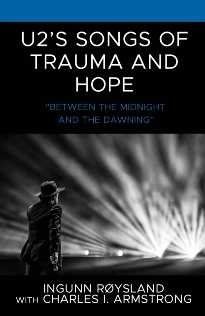 U2's Songs of Trauma and Hope : "Between the Midnight and the Dawning", EPUB eBook