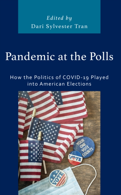 Pandemic at the Polls : How the Politics of COVID-19 Played into American Elections, EPUB eBook