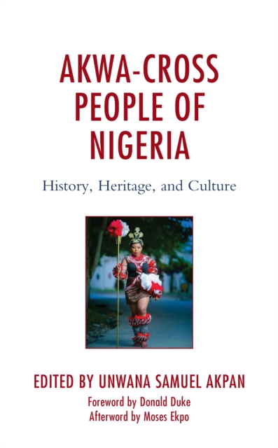 Akwa-Cross People of Nigeria : History, Heritage, and Culture, Hardback Book