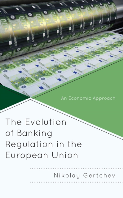 Evolution of Banking Regulation in the European Union : An Economic Approach, EPUB eBook