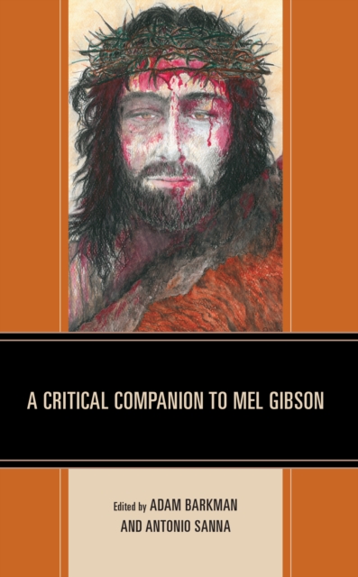 A Critical Companion to Mel Gibson, Hardback Book