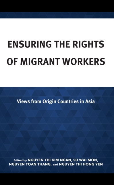 Ensuring the Rights of Migrant Workers : Views from Origin Countries in Asia, Hardback Book