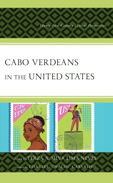 Cabo Verdeans in the United States : Twenty-First-Century Critical Perspectives, EPUB eBook