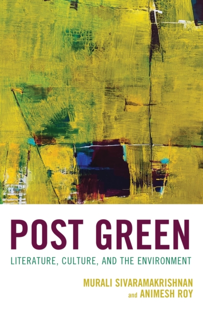 Post Green : Literature, Culture, and the Environment, EPUB eBook
