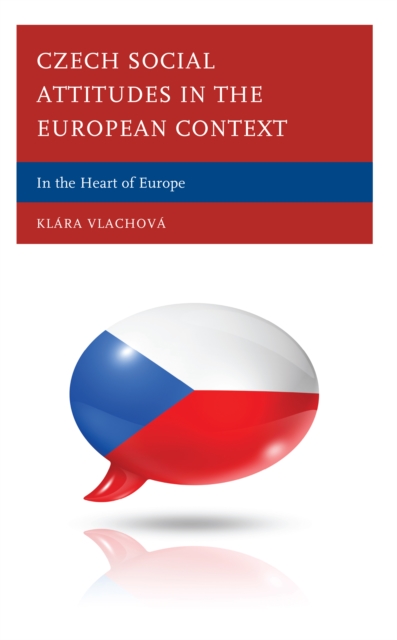 Czech Social Attitudes in the European Context : In the Heart of Europe, Hardback Book
