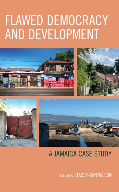 Flawed Democracy and Development : A Jamaica Case Study, Hardback Book