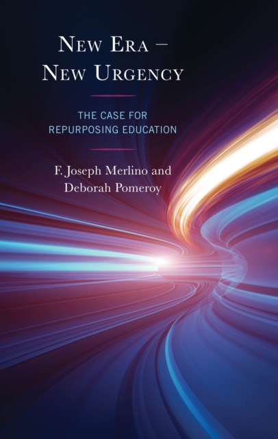 New Era – New Urgency : The Case for Repurposing Education, Hardback Book