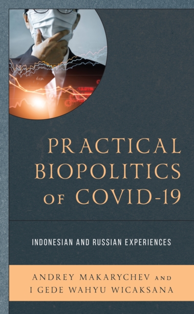 Practical Biopolitics of COVID-19 : Indonesian and Russian Experiences, EPUB eBook