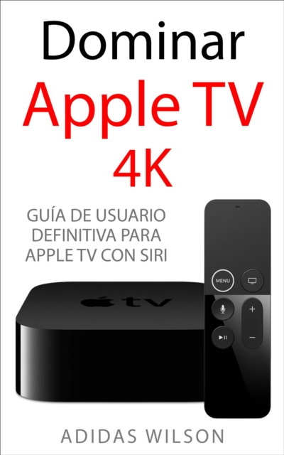 Dominar Apple TV 4K, EPUB eBook