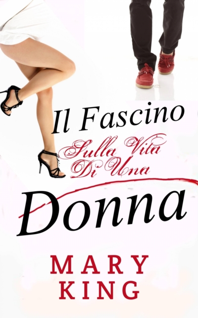 Il fascino, Sulla Vita Di Una Donna, EPUB eBook