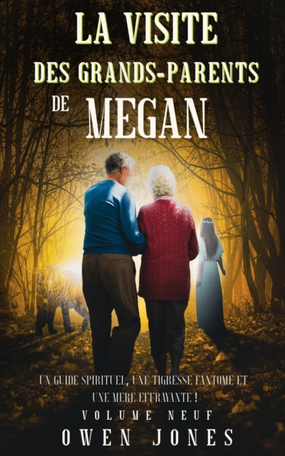 La visite des grands-parents de Megan : Un guide spirituel, une tigresse fantome et une mere effrayante!, EPUB eBook