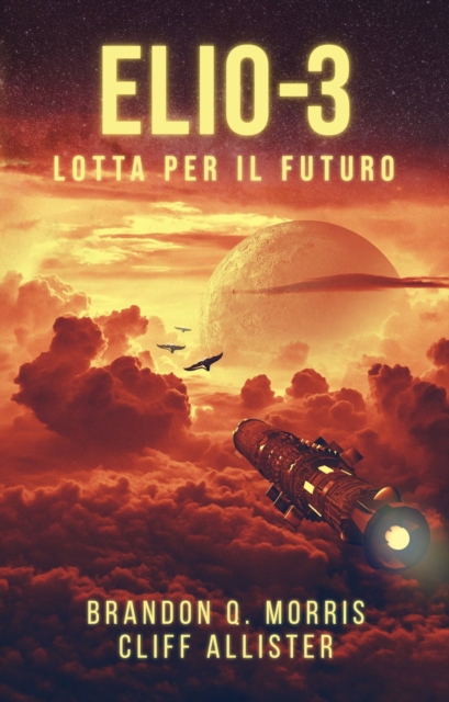Elio-3: Lotta per il Futuro : Hard Science Fiction, EPUB eBook